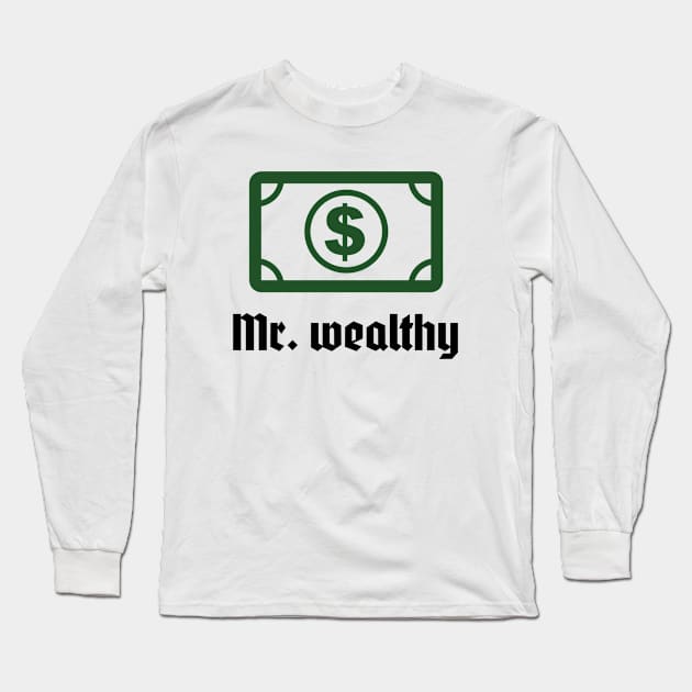 Mr. Wealthy Long Sleeve T-Shirt by B-shirts